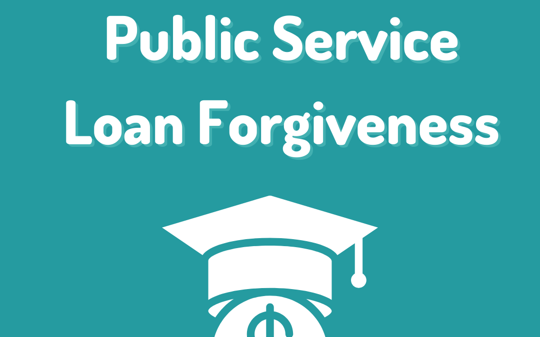 The Public Service Loan Forgiveness Program