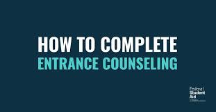 Entrance Counseling for Federal Student Loans – Part 1